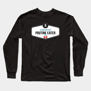 Professional Poutine Eater [GTA] Long Sleeve T-Shirt